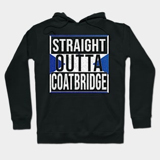 Straight Outta Coatbridge - Gift for Scot, Scotsmen, Scotswomen, From Coatbridge in Scotland Scottish Hoodie